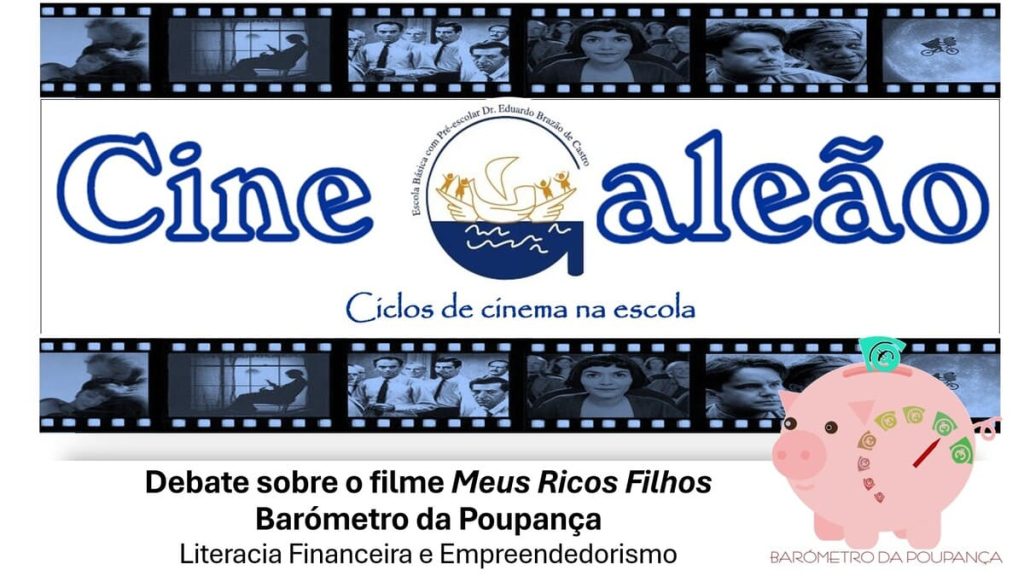 Cinema, Poupança e Pensamento Crítico: “Meus Ricos Filhos” em Debate na Escola